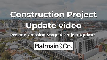 Construction Project Update Video | Preston Crossing Stage 4 | Balmain & Co