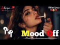 THE BREAKUP MASHUP || SAD LOFi SONGS || LOFI SONGS MASHUP | Lofi + Reverb #sad
