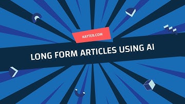 Create Longform Articles Using AI - Katteb.com