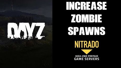 How To Increase Zombie Spawns & Create Hordes DayZ Private Custom Servers PC PS4 Xbox Tutorial Guide