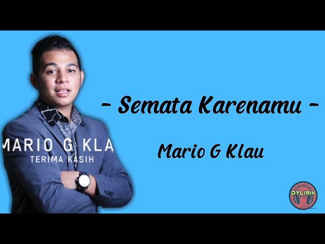 Semata Karenamu - Mario G Klau (Lirik Lagu) ~ Malam bantu aku tuk luluhkan dia class=