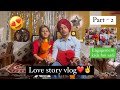 Love story vlog   part 2  pannutavleen  officialtavleen  pannubaljinder  2022