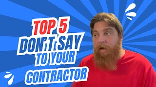 Don't Be THAT Homeowner! 5 Things to Never Say to a Concrete Pro
