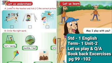 1st std English Term 1 Unit-2 Play Time ,Come ,Let us play & Let us Understand Q/A  page no 99-102