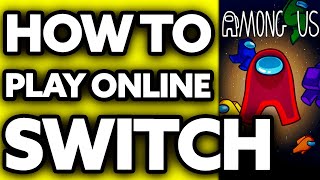 How To Play Among US Online on Nintendo Switch 2025