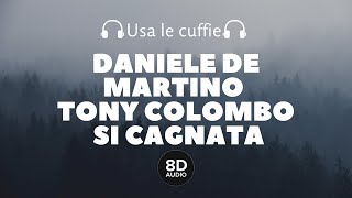 Daniele De Martino Ft. Tony Colombo - Si Cagnata (8D Audio)