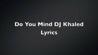 Dj Khaled | Do you mind ft Chris brown