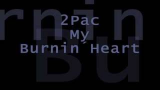 2pac My Burnin Heart
