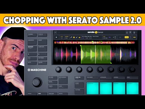 Maschine + Serato Sample 2.0 - Why It’s a Great Combo