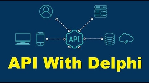 How to Use API  in Delphi