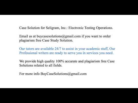 Case Solution Seligram, Inc. Electronic Testing Operations