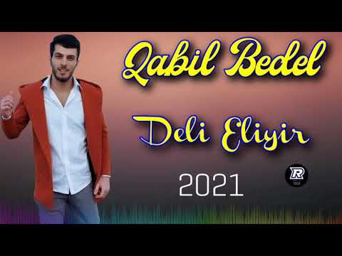 Deli Eliyir - Qabil Bedel - 2021 - Yeni (Cox Super Sevgi Mahnisi)