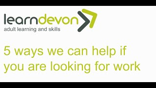 5 ways Learn Devon can help if you are looking for work