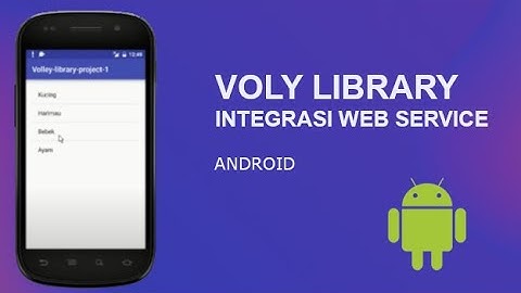 Tutorial Volley Library Android Menampilkan Data Mysql Menggunakan Webservice