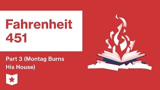 Fahrenheit 451  | Part 3 (Montag Burns His House) | Summary and Analysis | Ray Bradbury
