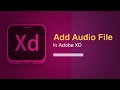 How to Add Audio File in Adobe XD | Add Sounds to Your Prototypes
