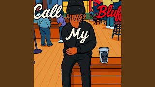 CALL MY BLUFF (feat. L1lbando & Kamaloverlyturnt)