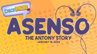 Dear MOR: 'Asenso' The Antony Story 01-12-22