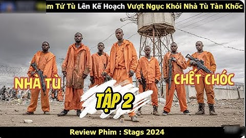 [Review Phim] Đám Tử Tù Lên Kế Hoạch Vượt Ngục Khỏi Nhà Tù Tàn Khốc