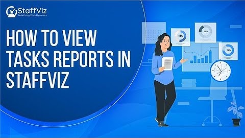 How to View Task Reports in StaffViz
