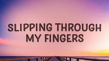 Slipping Through My Fingers - Mamma Mia (Lyrics)