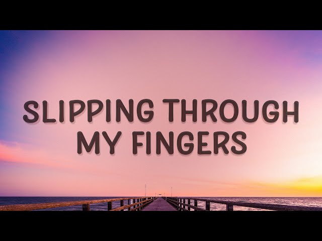 Slipping Through My Fingers - Mamma Mia (Lyrics) class=