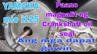 Paano magpalit ng Crankshaft oil seal. Ang mga dapat gawin. YAMAHA MIO i125.