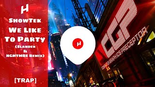 Showtek  We Like To Party slander U0026 Nghtmre Remix