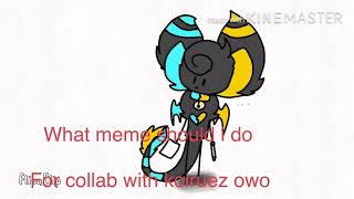 What meme should i do? For the collab