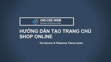 Hướng dẫn tạo trang chủ shop online | Flatsome Ux Builder