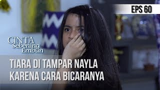 CINTA SEBENING EMBUN - Tiara Di Tampar Nayla Karena Cara Bicaranya [28 MEI 2019]