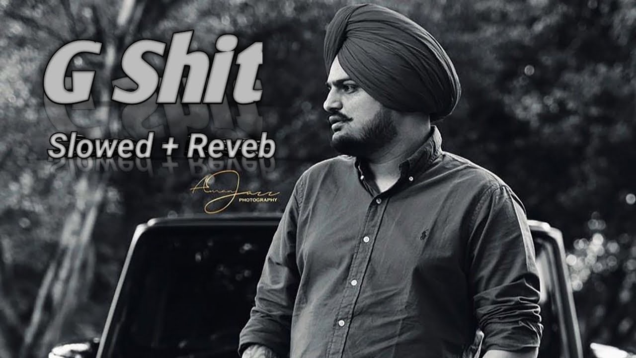 G Shit (Slowed + Reveb) Sidhu Moose Wala | Blockboi Twitch | The Kidd | Sukh Sanghera | Songs x Lofi