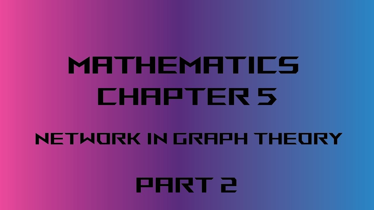  MATHEMATICS FORM 4 Chapter 5 Network In Graph Theory Part 2 YouTube