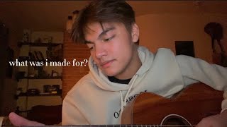 what was i made for? - billie eilish (cover)