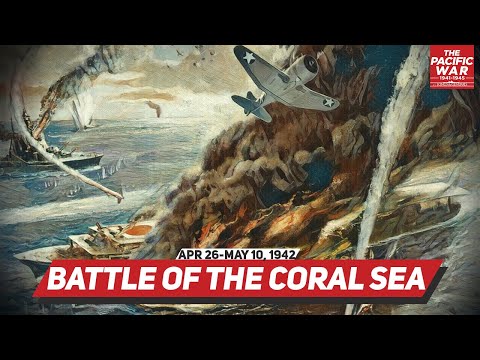 Battle of the Coral Sea - Pacific War #24 DOCUMENTARY