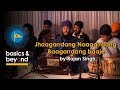 Jhaagarrdang naagarrdang baagarrdang baaje  kirtan by rajan singh  basics  beyond uk camp 2017