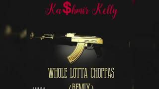 Whole Lotta Choppas (REMIX)