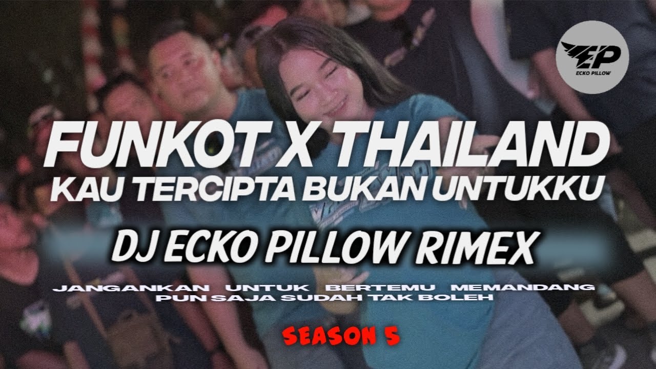 DJ FUNKOT X THAILAND SEASON 5 KAU TERCIPTA BUKAN UNTUKKU MASHUB VIRAL TIKTOK