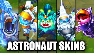 All Astronaut Skins - Bard, Gnar, Poppy, Nautilus, Teemo (League of Legends)