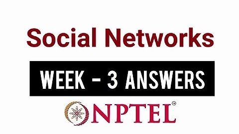 NPTEL Social Networks Week 3 Assignment Solution | Swayam 17th August 2022