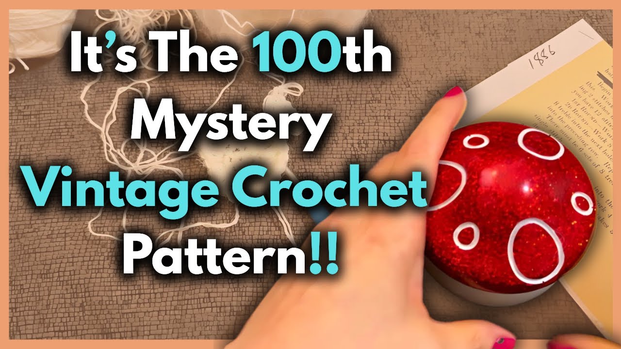 Our 100th Mystery Vintage Crochet Pattern!