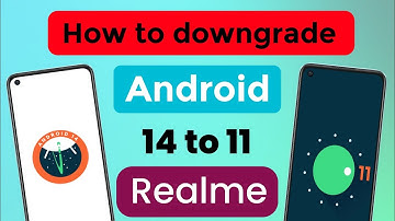 How to downgrade android version 14 to 11