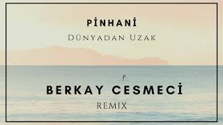 Pinhani - Dünyadan Uzak (Berkay Cesmeci Remix) Resimi