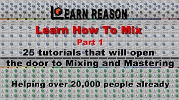 Learn How To Mix - Part 1 - LearnReason.com