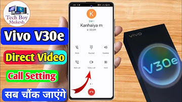 how to direct video call in vivo v30e, vivo v30e direct video call settings