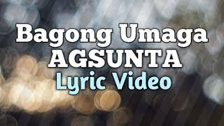 Bagong Umaga | Agsunta | Lyric Video