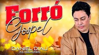 Daniel Diau//Forró Gospel//As Melhores