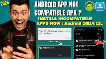 How To Install Incompatible Apps On Android 15,14,13 Samsung || Android App Not Compatible APK [Fix]