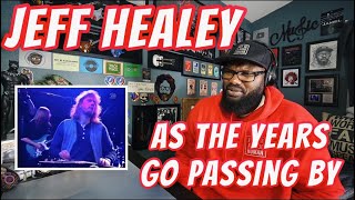 Jeff Healy - As The Years Go Passing By | REACTION