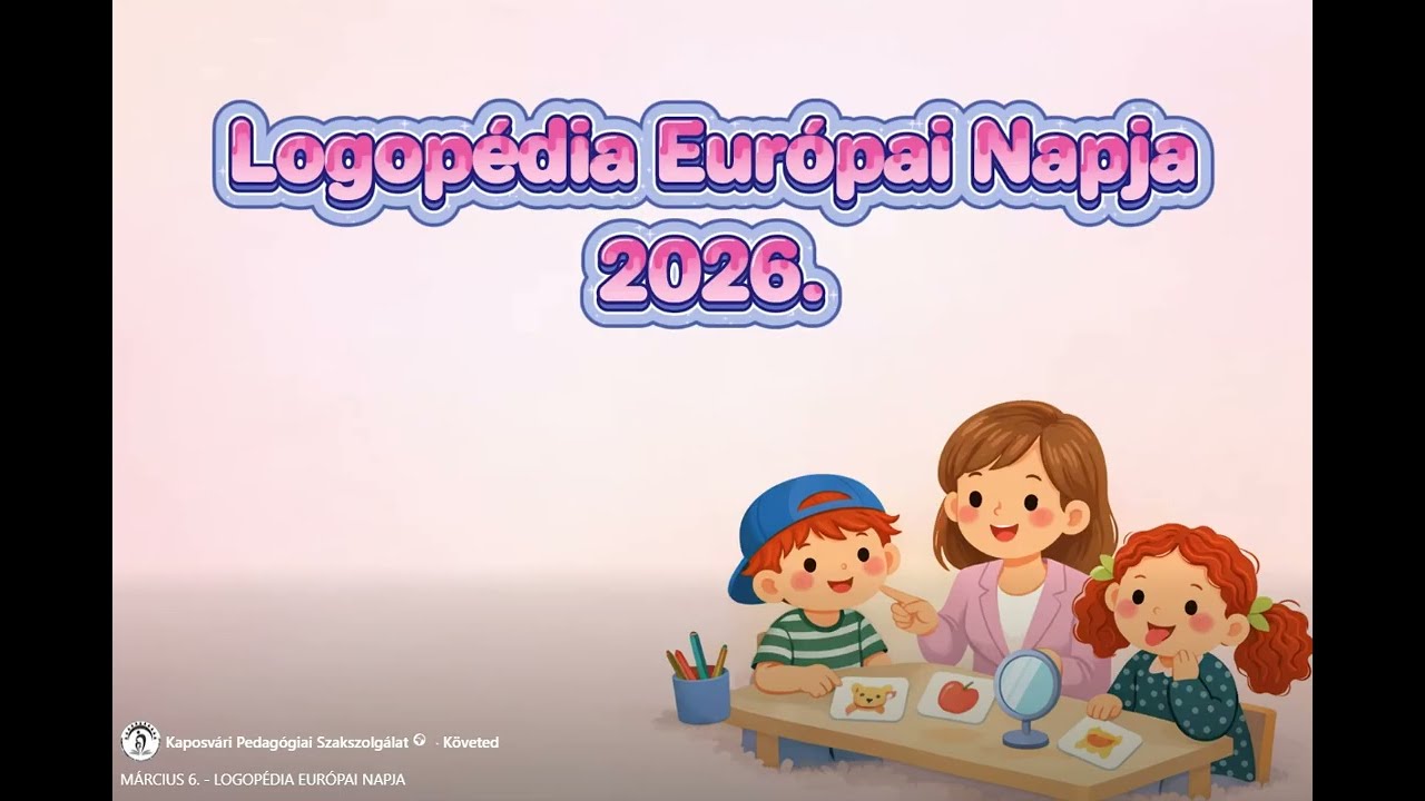 MÁRCIUS 6 - LOGOPÉDIA EURÓPAI NAPJA  2026 03 06